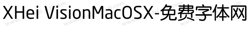 XHei VisionMacOSX字体转换